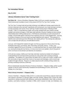 For Immediate Release May 22, 2014 Literacy Volunteers Earns Tutor Training Grant Eau Claire, WI – Literacy Volunteers Chippewa Valley (LVCV) was recently awarded an Eau Claire Community Foundation Grant in the amount 