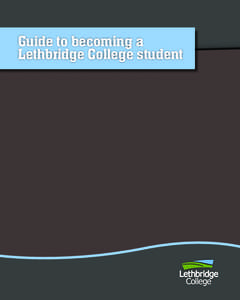 Guide to becoming a Lethbridge College student Congratulations! You’re a Kodiak now