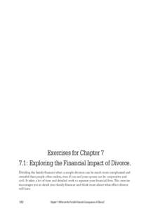 C . What is the financial impact of divorce on communities and taxpayers? Women and men at the crossroads of divorce have a lot of financial issues to think about. It’s understandable that they are focused on their per