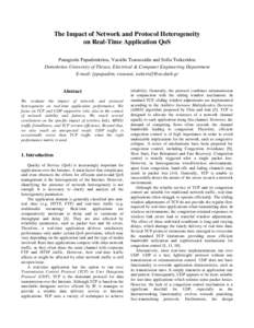 The Impact of Network and Protocol Heterogeneity on Real-Time Application QoS Panagiotis Papadimitriou, Vassilis Tsaoussidis and Sofia Tsekeridou Demokritos University of Thrace, Electrical & Computer Engineering Departm