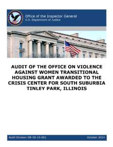 Audit of the Office on Violence Against Women Transitional Housing Grant Awarded to the Crisis Center for South Suburbia Tinley Park, Illinois