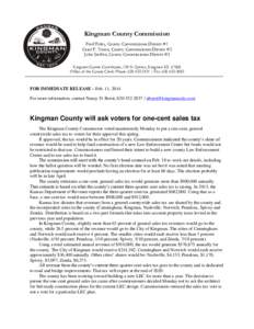 Kingman County Commission Fred Foley, County Commissioner District #1 Carol F. Voran, County Commissioner District #2 John Steffen, County Commissioner District #3 Kingman County Courthouse, 130 N. Spruce, Kingman KS 670