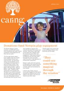 SPRING | 2013  Donations fund Newpin play equipment The Bidwill Newpin Centre recently used $20,000 raised from fundraising last year to build