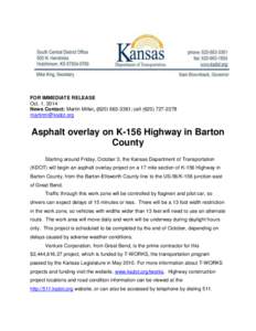 FOR IMMEDIATE RELEASE Oct. 1, 2014 News Contact: Martin Miller, ([removed]; cell[removed]removed]  Asphalt overlay on K-156 Highway in Barton