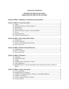 TABLE OF CONTENTS DIVISION OF SPECIAL REVENUE OPERATION OF THE STATE LOTTERY Section 12-568a-1. Definitions, constructions, interpretations ................................................. 1 Section 12-568a-2. General p