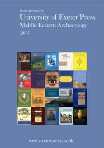 Books distributed by  University of Exeter Press Middle Eastern Archaeology 2015