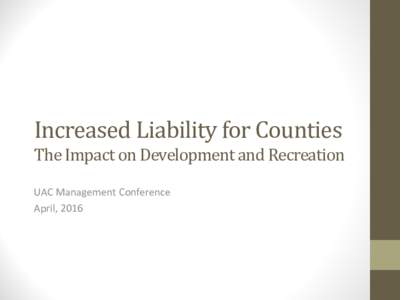 Increased Liability for Counties The Impact on Development and Recreation