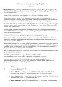 Etterkommere - Generasjoner med biografi og bilder 1. Generasjon 1. Mikkel Mikkelsen,1,2 også kjent som Michel Bierchevog,3 også kjent som Michel Michelsen, født, bosted 1764 på Torheim, Davik, Bremanger, f