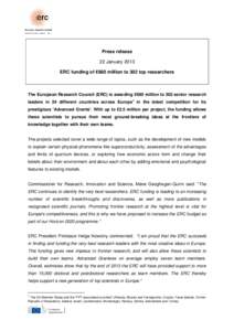 Press release 22 January 2013 ERC funding of €680 million to 302 top researchers The European Research Council (ERC) is awarding €680 million to 302 senior research leaders in 24 different countries across Europe1 in