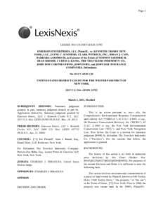 Page 1  LEXSEE 2011 US DIST LEXIS[removed]EMERSON ENTERPRISES, LLC, Plaintiff, -vs- KENNETH CROSBY NEW YORK, LLC, JAYNE C. SUMMERS, CLARK WITBECK, INC., BRIAN J. CAIN, BARBARA GOODRICH, as Executor of the Estate of VERNON 