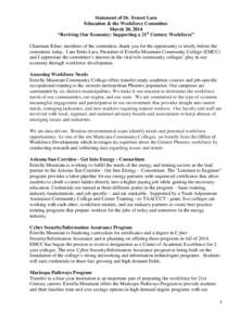 Statement of Dr. Ernest Lara Education & the Workforce Committee March 20, 2014 “Reviving Our Economy: Supporting a 21st Century Workforce” Chairman Kline, members of the committee, thank you for the opportunity to t