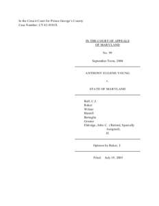 In the Circu it Court for P rince Geo rge’s Cou nty Case Number: CT 02-0381X IN THE COURT OF APPEALS OF MARYLAND No. 99