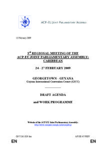 13 February[removed]3rd REGIONAL MEETING OF THE ACP-EU JOINT PARLIAMENTARY ASSEMBLY: CARIBBEAN[removed]FEBRUARY 2009