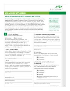 New Account Application IMPORTANT INFORMATION ABOUT OPENING A NEW ACCOUNT To help the U.S. government fight the funding of terrorism and money laundering activities, federal law requires all financial institutions to obt