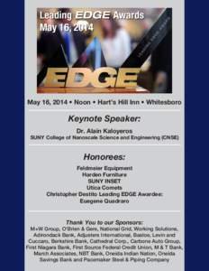 May 16, 2014 • Noon • Hart’s Hill Inn • Whitesboro  Keynote Speaker: Dr. Alain Kaloyeros  SUNY College of Nanoscale Science and Engineering (CNSE)