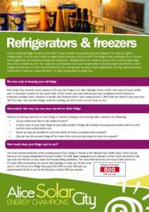 Refrigerators & freezers Is your existing fridge as old as the hills? Is your freezer busy growing its own glacier? Or have you got a ‘refrigerasaur’ out the back which is used just to keep your drinks cold? The frid