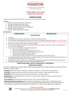 UH Bauer BBA Finance Degree REAL ESTATE CERTIFICATE Academic Program The BBA Finance Real Estate Certificate offers a 4-6 course, 12 – 18 credit hour curriculum. Certificate: