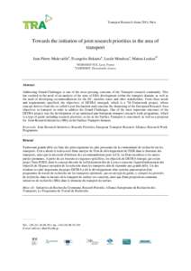 Transport Research Arena 2014, Paris  Towards the initiation of joint research priorities in the area of transport Jean-Pierre Medeviellea, Evangelos Bekiarisa, Lucile Mendozaa, Matina Loukeab* a