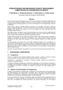 STRENGTHENING AND MEASURING PROJECT MANAGEMENT COMPETENCES OF ENGINEERING STUDENTS I. Ortiz-Marcos, L. Ballesteros Sánchez, T. Prieto Remón, A. Uruburu Colsa Universidad Politécnica de Madrid (UPM) (SPAIN)  Abstract