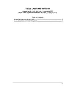 Title 26: LABOR AND INDUSTRY Chapter 26-A: PEER SUPPORT PROGRAM FOR DISPLACED WORKERS HEADING: PL 1999, c. 506, §1 (new) Table of Contents Section[removed]PROGRAM CREATED...................................................