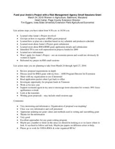 Fund your Annie’s Project with a Risk Management Agency Small Sessions Grant March 24, 2010 Women in Agriculture, Baltimore, Maryland Heidi Carter, Page County Extension Director Tim Eggers, Iowa State University Exten