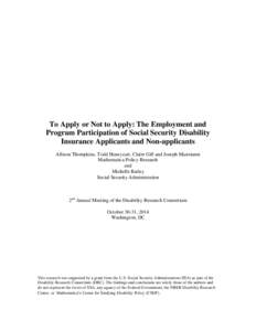To Apply or Not to Apply: The Employment and Program Participation of Social Security Disability Insurance Applicants and Non-applicants Allison Thompkins, Todd Honeycutt, Claire Gill and Joseph Mastrianni Mathematica Po