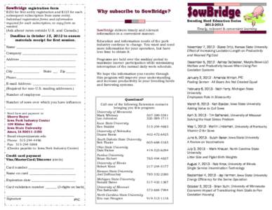 SowBridge registration form  $250 for first entity registration and $125 for each subsequent subscription from same entity. Individual registration forms and information required for each subscription, so copy form as