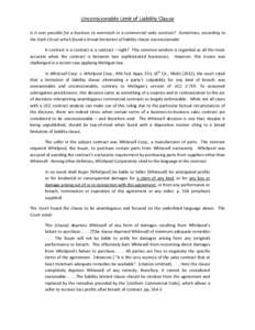 Unconscionable Limit of Liability Clause Is it ever possible for a business to overreach in a commercial sales contract? Sometimes, according to the Sixth Circuit which found a broad limitation of liability clause uncons