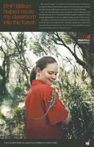 BHP Billiton helped move my classroom into the forest.  Hello. My name is Tegan. I’m a student who studies nature at Baldivis Children’s Forest.
