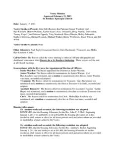 Vestry Minutes Approved February 21, 2013 St. Boniface Episcopal Church Date: January 17, 2013 Vestry Members Present: John Hall (Rector), Jim Palermo (Senior Warden), Carl Hye-Knudsen (Junior Warden), Kathie Hayes (Asst