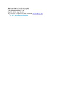 DOI Federal Executive Institute (FEI) Call for nominations for FY14 April 15, 2013 – May 20, 2013 Key Contact: Sandy Bruner[removed]; [removed]  ELT participation requested