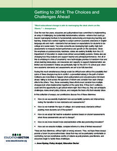 Getting to 2014: The Choices and Challenges Ahead “Much educational change is akin to rearranging the deck chairs on the Titanic.” — Anonymous Over the next few years, educators and policymakers have committed to i