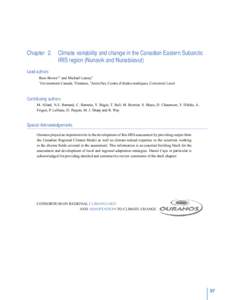 Chapter 2. 	 Climate variability and change in the Canadian Eastern Subarctic IRIS region (Nunavik and Nunatsiavut) Lead authors Ross Brown1,2 and Mickaël Lemay3 Environment Canada, 2Ouranos, 3ArcticNet, Centre d’étu