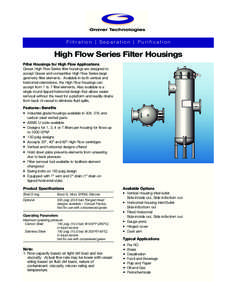 Filtration | Separation | Purification  High Flow Series Filter Housings Filter Housings for High Flow Applications Graver High Flow Series filter housings are designed to accept Graver and competitive High Flow Series l