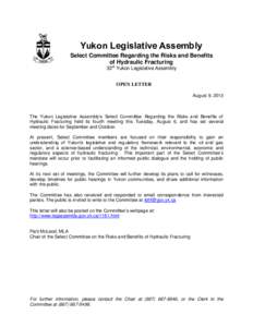 Yukon Legislative Assembly Select Committee Regarding the Risks and Benefits of Hydraulic Fracturing 33rd Yukon Legislative Assembly OPEN LETTER August 9, 2013