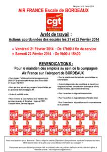 Mérignac, le 10 FévrierAIR FRANCE Escale de BORDEAUX Arrêt de travail : Actions coordonnées des escales les 21 et 22 Février 2014