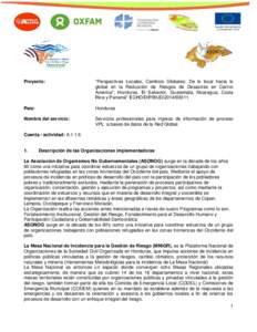 Proyecto:  “Perspectivas Locales, Cambios Globales: De lo local hacia lo global en la Reducción de Riesgos de Desastres en Centro América”, Honduras, El Salvador, Guatemala, Nicaragua, Costa Rica y Panamá” ECHO/