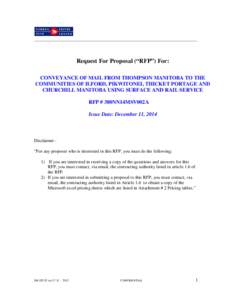 Request For Proposal (“RFP”) For: CONVEYANCE OF MAIL FROM THOMPSON MANITOBA TO THE COMMUNITIES OF ILFORD, PIKWITONEI, THICKET PORTAGE AND CHURCHILL MANITOBA USING SURFACE AND RAIL SERVICE RFP # 380NN14MSV002A Issue D