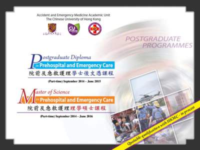 (Part-time) September 2014 – JunePart-time) September 2014 – June 2016 Programme Organizers The programmes are organized by the Accident and Emergency Medicine Academic Unit of the Faculty of Medicine of the