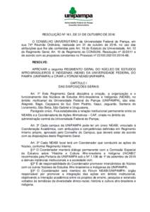 RESOLUÇÃO Nº 161, DE 31 DE OUTUBRO DE 2016 O CONSELHO UNIVERSITÁRIO da Universidade Federal do Pampa, em sua 74ª Reunião Ordinária, realizada em 31 de outubro de 2016, no uso das atribuições que lhe são conferi