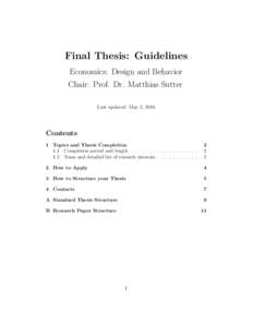 Final Thesis: Guidelines Economics: Design and Behavior Chair: Prof. Dr. Matthias Sutter Last updated: May 2, 2016  Contents