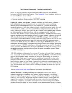 NIH MD/PhD Partnership Training Program FAQs Below are answers to some of the most frequently asked questions about the NIH Intramural MD/PhD Partnership Program. Please contact us if your particular question is not answ