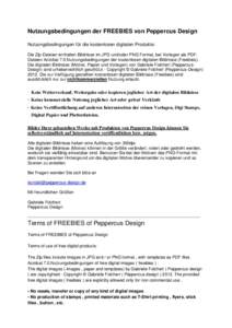 Nutzungsbedingungen der FREEBIES von Peppercus Design Nutzungsbedingungen für die kostenlosen digitalen Produkte: Die Zip-Dateien enthalten Bildnisse im JPG und/oder PNG Format, bei Vorlagen als PDFDateien Acrobat 7.0.N