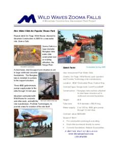 A Mountain Construction Amusement Park Project  New Water Slide for Popular Theme Park Repeat client Six Flags / Wild Waves returned to Mountain Construction in 2005 for a new water ride, Zooma Falls.