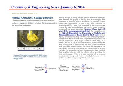 Chemistry & Engineering News January 6, 2014 Energy storage is among today’s greatest technical challenges, and chemists are playing a leading role by developing new materials to improve battery technology for automoti
