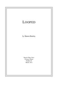 L OOPED  by Sharon Bentley Beard of Bees Press Chicago, Illinois