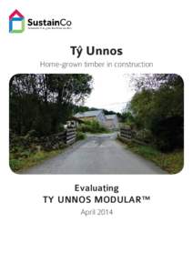 ^  Ty Unnos Home-grown timber in construction  Evaluating
