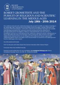 ROBERT GROSSETESTE AND THE PURSUIT OF RELIGIOUS AND SCIENTIFIC LEARNING IN THE MIDDLE-AGES July 18th - 20th 2014