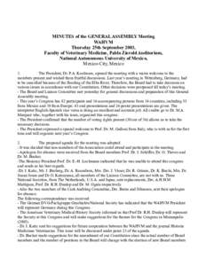 MINUTES of the GENERAL ASSEMBLY Meeting WAHVM Thursday 25th September 2003, Faculty of Veterinary Medicine, Pablo Zierold Auditorium, National Autonomous University of Mexico, Mexico-City, Mexico