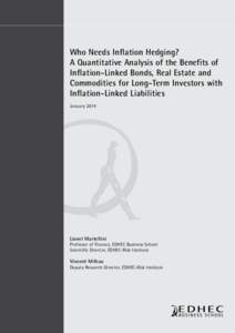 Who Needs Inflation Hedging? A Quantitative Analysis of the Benefits of Inflation-Linked Bonds, Real Estate and Commodities for Long-Term Investors with Inflation-Linked Liabilities January 2014